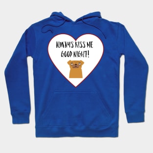 Always Kiss Me Goodnight! Hoodie